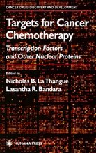 Lasantha R. Bandara, LAN R. Bandara, Lasantha R Bandara, Lasantha R. Bandara, Nicholas B La Thangue, Nicholas B. La Thangue - Targets for Cancer Chemotherapy