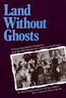 David Arkush, R. David Lee Arkush, R.david Lee Arkush, Arkush/Lee, R. David Arkush, R.David Arkush... - Land Without Ghosts