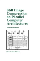 Savitri Bevinakoppa, Kluwer Academic Publishers - Still Image Compression on Parallel Computer Architectures