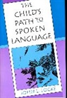John L. Locke - The Child’s Path to Spoken Language