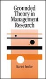 Karen Locke, Karen D. Locke - Grounded Theory in Management Research
