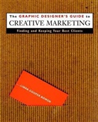 Lc Bowen, Linda Cooper Bowen, Bowen Linda Cooper - Graphic Designer''s Guide to Creative Marketing