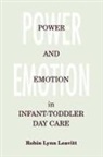 Robin Leavitt, Robin Lynn Leavitt - Power and Emotion in Infant-Toddler Day Care