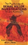 William Birnes, William J. Birnes, William J. (Shadow Lawn Press Birnes, Birnes William J., Robert Keppel, Robert D. Keppel... - Psychology of Serial Killer Investigations