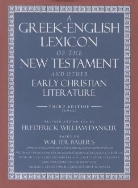 William Arndt, Walter Bauer, Bauer Walter, Frederick Willi Danker, Walter Bauer, Frederick W. Danker... - A Greek English Lexicon of the New Testament and Other Early