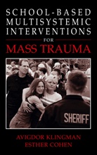 Esther Cohen, Avigdo Klingman, Avigdor Klingman - School-Based Multisystemic Interventions For Mass Trauma