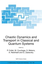 P. Collet, Pierre Collet, Courbage, M Courbage, M. Courbage, S. Métens... - Chaotic Dynamics and Transport in Classical and Quantum Systems