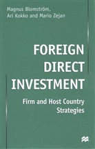 Magnus Kokko Blomstr?m, Blomstrom, M Blomstrom, M. Blomstrom, Magnus Blomstrom, Kokko... - Foreign Direct Investment: Firm and Host Country Strategies