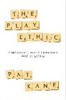 Pat Kane - The Play Ethic : A Manifesto for a Different Way of Living