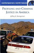 Jeff Bumgarner, Jeffrey B. Bumgarner - Profiling and the Criminal Justice System in America