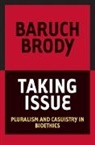 Baruch A Brody, Baruch A. Brody, Baruch A. (Leon Jaworski Professor of Biomedical Ethics and Director Brody, Brody Baruch A., Baruch A. Brody Md - Taking Issue