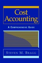 Babson College, Bragg, Sm Bragg, Steven M Bragg, Steven M. Bragg, Steven M. (Bentley College Bragg... - Cost Accounting