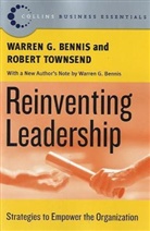 Warren Bennis, Warren G Bennis, Warren G. Bennis, Robert Townsend - Reinventing Leadership