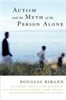 Richard Attfield, Douglas Biklen, Douglas (EDT)/ Attfield Biklen, Larry Bissonnette, Lucy Blackman, Jamie Burke... - Autism And The Myth Of The Person Alone