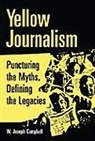 W Joseph Campbell, W. Joseph Campbell, Campbell W. Joseph - Yellow Journalism