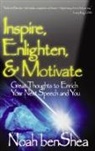 Noah Benshea - Inspire, Enlighten, & Motivate