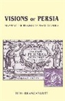 Elio Brancaforte, Elio (Assistant of German Brancaforte, Elio (Assistant Professor of German Brancaforte, Elio Christoph Brancaforte - Visions of Persia