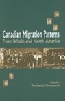 Barbara J. (EDT) Messamore, Barbara Messamore, Barbara J Messamore, Barbara J. Messamore, University of Ottawa Press - Canadian Migration Patterns from Britain and North America