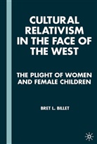 B Billet, B. Billet, Bret L. Billet, BILLET BRET L - Cultural Relativism in the Face of the West