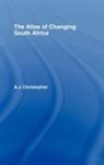 A. J. Christopher, A.j. Christopher, CHRISTOPHER A J, Christopher A.J. - Atlas of Changing South Africa