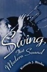 Kenneth J. Bindas - Swing, That Modern Sound