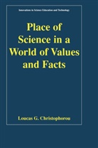 Loucas G Christophorou, Loucas G. Christophorou, Loucas G. Christophorou - Place of Science in a World of Values and Facts