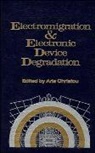 Christou, A Christou, Aris Christou, Aris (Calce Electronic Packaging Researc Christou, Christou Aris, Aris Christou... - Electromigration and Electronic Device Degradation