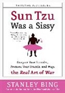 Stanley Bing - Sun Tzu Was a Sissy