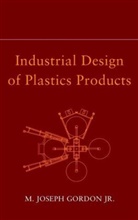 Gordon, Joseph Gordon, M Joseph Gordon, M. Joseph Gordon, Mj Gordon, R. Gordon... - Industrial Design of Plastics Products