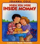 Maxie (Ill) Chambliss, Joanna Cole, Cole Joanna, Maxie Chambliss, Chambliss Maxie, Joanna Cole - When You Were Inside Mommy