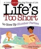 Judy Gordon - Life's Too Short to Give Up Slumber Parties