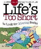 Judy Gordon - Life's Too Short to Look for the Missing Sock
