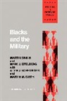 Martin Binkin, Binkin Martin, Mark Eitelberg, Mark J. Eitelberg, Eitelberg Mark J., Alvin J. Schexnider... - Blacks and the Military