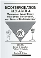 William V. Dashek, Charles E O'Rear, Gerald C. Llewellyn, Charles E. O'Rear, Willia V Dashek, William V Dashek - Mycotoxins, Wood Decay, Plant Stress, Biocorrosion, and General Biodeterioration
