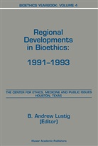 B. A. Lustig, B. Andrew Lustig, B.A. Lustig - Regional Developments in Bioethics 1991-1992