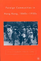 C Chu, C. Chu, Cindy Yik-yi Chu, Cindy Yik-yi Chu - Foreign Communities in Hong Kong 1840s-1950s