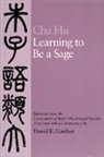 Chu, Hsi Chu, Chu Hsi, Chu Hsi, Xi Zhu - Learning to Be a Sage