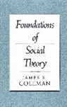 James Coleman, James S. Coleman, Deepak Lal - Foundations Of Social Theory