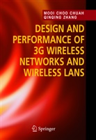 Moi Choo Chuah, Mooi Cho Chuah, Mooi Choo Chuah, Qinqing Zhang - Design and Performance of 3G Wireless Networks and Wireless LANs