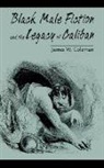 James W Coleman, James W. Coleman - Black Male Fiction and the Legacy of Caliban