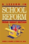 John E. Chubb, John E./ Moe Chubb, Terry M. Moe - A Lesson in School Reform from Great Britain