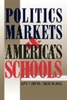 John E. Chubb, John E./ Moe Chubb, Terry M. Moe - Politics, Markets and America's Schools