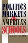 John E. Chubb, John E./ Moe Chubb, Terry M. Moe - Politics Markets and Americas Schools