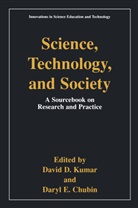 Daryl E. Chubin, Daryl E. Chubin, Davi D Kumar, David D Kumar, E Chubin, E Chubin... - Science, Technology, and Society