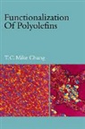 Mike T. C. Chung, T. C. Chung, T. C. Mike Chung, Emma Perry Roberts - Functionalization of Polyolefins