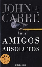 John le Carré - Amigos absolutos. Absolute Freunde, spanische Ausgabe
