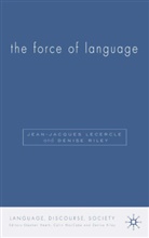 J Lecercle, J. Lecercle, Jean-Jacques Lecercle, Riley, D Riley, D. Riley... - Force of Language