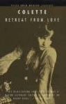 Colette, Sidonie Gabriellee Colette - Retreat From Love