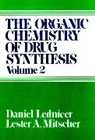 D Lednicer, Daniel Lednicer, Daniel Mitscher Lednicer, LEDNICER DANIEL MITSCHER LESTER, Lester A Mitscher, Lester A. Mitscher... - Organic Chemistry of Drug Synthesis, Volume 2