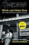 Charlie LeDuff - Work And Other Sins